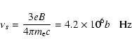 \begin{displaymath}\nu _s={3{e} B\over 4\pi m_{\rm e} c}=4.2\times 10^6b\;\;\; \hbox{Hz}
\end{displaymath}