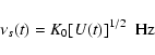 \begin{displaymath}\nu _s(t)=K_0[U(t)]^{1/2}\;\; \hbox{Hz}
\end{displaymath}