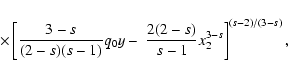 \begin{displaymath}\quad\quad\quad\quad\quad\times \left[{3-s\over (2-s)(s-1)}q_0y-~ {2(2-s)\over s-1}x_2^{3-s}\right]^{(s-2)/(3-s)},
\end{displaymath}