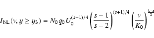 \begin{displaymath}I_{\rm NL}(\nu ,y\ge y_3)=N_0q_0U_0^{(s+1)/4}\left({s-1\over s-2}\right)^{(s+1)/4}\left({\nu \over K_0}\right)^{{1-s\over 2}}
\end{displaymath}