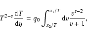 \begin{displaymath}T^{2-s}{{\rm d}T\over {\rm d}y}=q_0\int_{x_2/T}^{x_1/T}{\rm d}v {v^{s-2}\over v+1},
\end{displaymath}