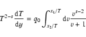 \begin{displaymath}T^{2-s}{{\rm d}T\over {\rm d}y}=q_0\int_{x_2/T}^{x_1/T}{\rm d}v {v^{s-2}\over v+1}
\end{displaymath}