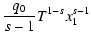 $\displaystyle {q_0\over s-1}T^{1-s}x_1^{s-1}$