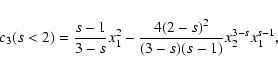\begin{displaymath}c_3(s<2)={s-1\over 3-s}x_1^2-{4(2-s)^2\over (3-s)(s-1)}x_2^{3-s}x_1^{s-1},\;\;\;
\end{displaymath}