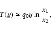 \begin{displaymath}T(y)\simeq q_0y\ln {x_1\over x_2}
,
\end{displaymath}