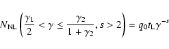\begin{displaymath}%
N_{\rm NL}\left({\gamma _1\over 2}<\gamma \le {\gamma _2\over 1+\gamma _2}, s>2\right)=
q_0t_{\rm L}\gamma ^{-s}
\end{displaymath}