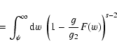 \begin{displaymath}=\int_{\psi}^\infty {\rm d}w\; \left(1-{g\over g_2}F(w)\right)^{s-2}
\end{displaymath}