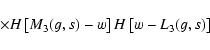 \begin{displaymath}\quad\quad\times H\left[ M_3(g,s) - w \right]H\left[ w-L_3(g,s) \right]
\end{displaymath}