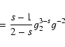 \begin{displaymath}={s-1\over 2-s}g_2^{3-s}g^{-2}
\end{displaymath}