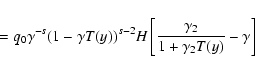 \begin{displaymath}\quad\quad\quad\quad\quad=q_0\gamma ^{-s}(1-\gamma T(y))^{s-2}H\left[{\gamma _2 \over 1 + \gamma _2 T(y)}-\gamma \right]
\end{displaymath}