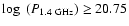 $\log~(P_{1.4~{\rm {GHz}}}) \ge 20.75$