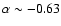 $\alpha\sim -0.63$