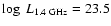 $\log~ L_{1.4~{\rm {GHz}}} = 23.5$