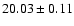 $20.03\pm 0.11$
