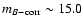 $m_{B{\rm -corr}} \sim 15.0$