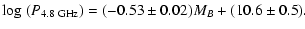 $\displaystyle \log\ (P_{4.8~{\rm {GHz}}}) = (-0.53 \pm 0.02)M_B+(10.6 \pm 0.5).$