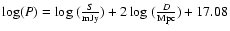 $\log(P) = \log\ (\frac{S}{\rm {mJy}})+2\log\ (\frac{D}{\rm {Mpc}})+17.08$