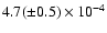 $4.7(\pm 0.5)\times 10^{-4}$
