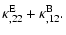 $\displaystyle \kappa^{\rm E}_{,22}+\kappa^{\rm B}_{,12} .$