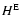 $H^{\rm E}$