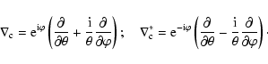 \begin{displaymath}\nabla_{\rm c}={\rm e}^{{\rm i}\varphi}\left({\partial\over
\...
...m i}\over \theta} {\partial\over
\partial\varphi}\right) \cdot
\end{displaymath}