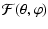$\displaystyle {\cal F}(\theta,\varphi)$