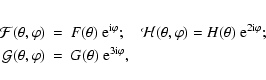\begin{eqnarray*}{\cal F}(\theta,\varphi)&=&F(\theta)~{\rm e}^{{\rm i}\varphi} ;...
...{\cal G}(\theta,\varphi)&=&G(\theta)~{\rm e}^{3{\rm i}\varphi} ,
\end{eqnarray*}