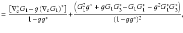 $\displaystyle ={\left[ \nabla_{\rm c}^*G_1\!-\!g\left(\nabla_{\rm c}G_1\right)^...
...2 g^*+g G_1 G_3^* \!-\! G_1 G_1^* -g^2G_1^*
G_3^*\right)\over (1\!-\!gg^*)^2} ,$