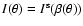 $I(\theta)=I^{\rm s}(\beta(\theta))$