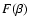 $F(\beta)$