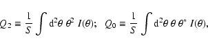 \begin{displaymath}Q_2\equiv {1\over S}\int{\rm d}^2\theta\;\theta^2~I(\theta) ;...
...uiv {1\over S}\int{\rm d}^2\theta\;\theta~\theta^*~I(\theta) ,
\end{displaymath}