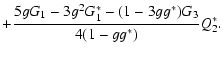 $\displaystyle +{5 g G_1 -3 g^2 G_1^* -(1-3 g g^*) G_3\over 4(1-g g^*)} Q_2^* .$