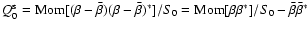 $Q_0^{\rm s}={\rm Mom}[(\beta-\bar\beta)(\beta-\bar\beta)^*]/S_0={\rm Mom}[\beta\beta^*]/S_0-\bar\beta\bar\beta^*$