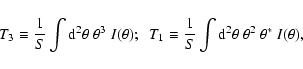 \begin{displaymath}T_3\equiv {1\over S}\int{\rm d}^2\theta\;\theta^3~I(\theta) ;...
...v {1\over S}\int{\rm d}^2\theta\;\theta^2~\theta^*~I(\theta) ,
\end{displaymath}