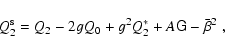 \begin{displaymath}Q_2^{\rm s}=Q_2 - 2g Q_0 + g^2 Q_2^*
+A \tens{G}-{\bar\beta}^2\;,
\end{displaymath}