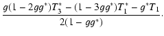 $\displaystyle {g(1-2 g g^*)T_3^*-(1- 3 g g^*)T_1^* - g^* T_1
\over 2(1-gg^*)}\cdot$
