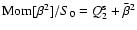 ${\rm Mom}[\beta^2]/S_0=Q_2^{\rm
s}+\bar\beta^2$