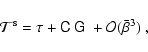 \begin{displaymath}{\cal T}^{\rm s} = \tau + \tens{C}~\tens{G}~+{\cal O}(\bar\beta ^3)\;,
\end{displaymath}