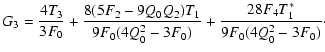 $\displaystyle G_3 = {4 T_3\over 3 F_0}+{8(5 F_2-9 Q_0Q_2)T_1
\over9 F_0(4 Q_0^2-3 F_0)} +{28 F_4 T_1^*\over 9 F_0(4 Q_0^2-3 F_0)} \cdot$