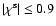 $\vert\chi^{\rm s}\vert\le 0.9$