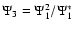 $\Psi_3=\Psi_1^2/\Psi_1^*$