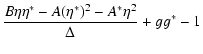 $\displaystyle {B \eta\eta^*-A(\eta^*)^2-A^*\eta^2\over \Delta}+g g^*-1$