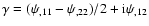 $\gamma=(\psi_{,11}-\psi_{,22})/2
+{\rm i}\psi_{,12}$