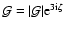${\cal G}=\vert{\cal G}\vert{\rm e}^{3{\rm i}\zeta}$