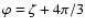 $\varphi=\zeta+4\pi/3$