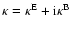 $\kappa=\kappa^{\rm E} + {\rm i}\kappa^{\rm B}$