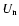 $U_{\rm n}$