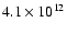 $4.1 \times 10^{12}$