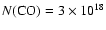 $N{\rm (CO)} = 3\times10 ^{18}$