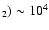 $_2)\sim 10^{4}$